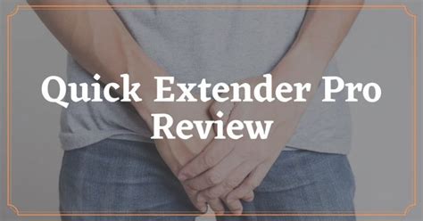 Quick Extender Pro Review: What You Need to Know .